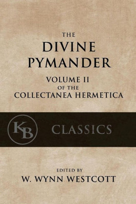 The Divine Pymander (Collectanea Hermetica)