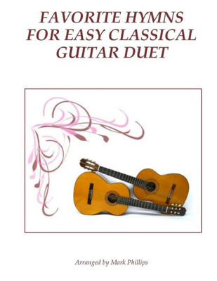 Favorite Hymns For Easy Classical Guitar Duet