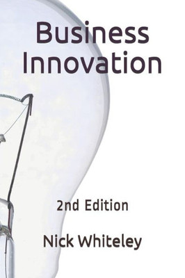 Business Innovation: A Little Book Of Big Ideas