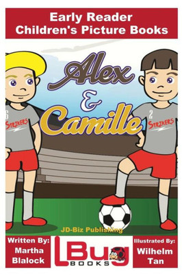 Alex And Camille - Early Reader - Children'S Picture Books