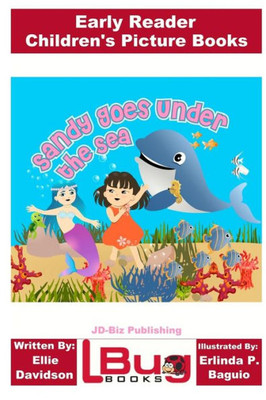 Sandy Goes Under The Sea - Early Reader - Children'S Picture Books