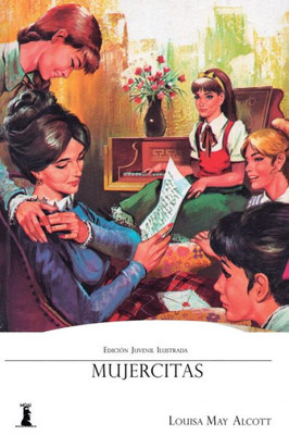Mujercitas: Edición Juvenil Ilustrada (Spanish Edition)