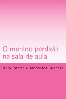 O Menino Perdido Na Sala De Aula (Portuguese Edition)