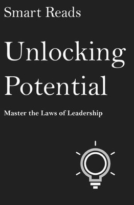 Unlocking Potential: Master The Laws Of Leadership