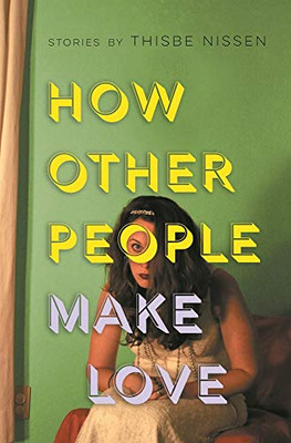 How Other People Make Love (Made in Michigan Writers Series)