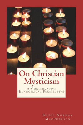 On Christian Mysticism: A Conservative Evangelical Perspective