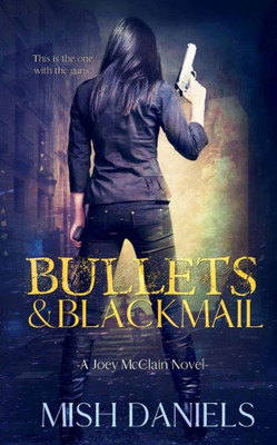 Bullets And Blackmail