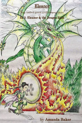 Eleanor & The Dragon Runt: Eleanor, Long-Limbed Green-Eyed Dragon Slayer (The Legends Of Eleanor Catherine)