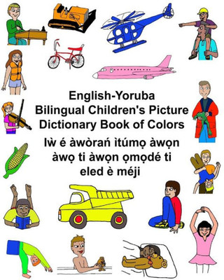 English-Yoruba Bilingual Children'S Picture Dictionary Book Of Colors (Freebilingualbooks.Com)