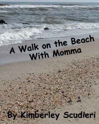 A Walk On The Beach With Momma