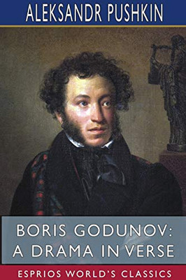 Boris Godunov: A Drama in Verse (Esprios Classics)
