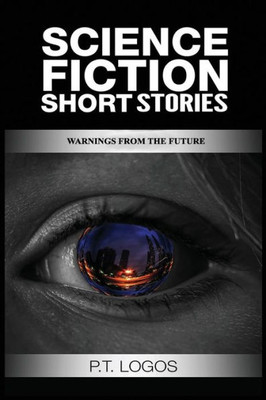 Warnings From The Future: Science Fiction Short Stories