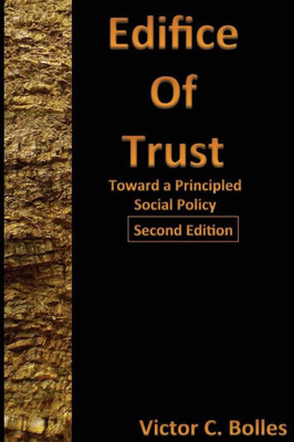 Edifice Of Trust Second Edition: Toward A Principled Social Policy