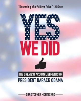 Yes We Did: Greatest Accomplishments Of President Barack Obama