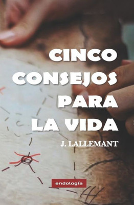 Cinco Consejos Para La Vida (Spanish Edition)