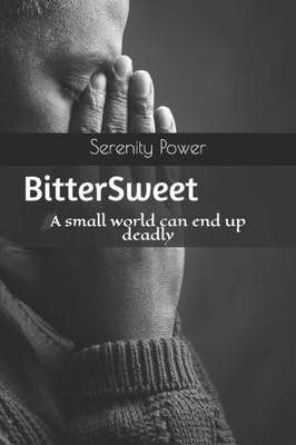 Bittersweet: A Small World Can End Up Deadly