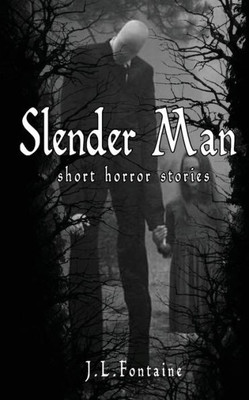 Slender Man: Short Horror Stories (Slender Man Mini Stories)