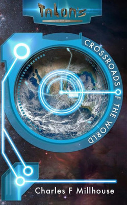 Crossroads Of The World: Talon's Epic Book 2