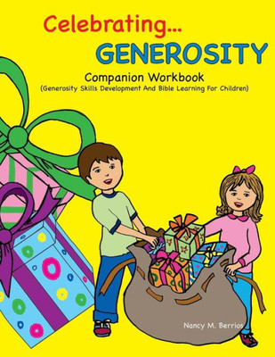 Celebrating Generosity Companion Workbook: Generosity Skills Development And Bible Learning For Children