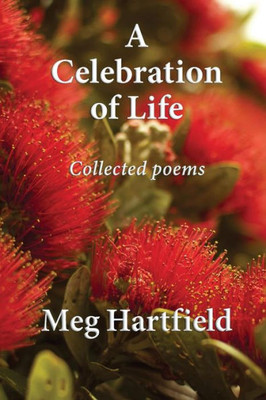 A Celebration Of Life: Collected Poems