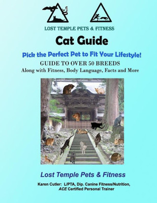 Cat Guide: Lost Temple Pets: Over 50 Breeds Of Cats
