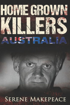 Home Grown Killers: Australia (Hgk)