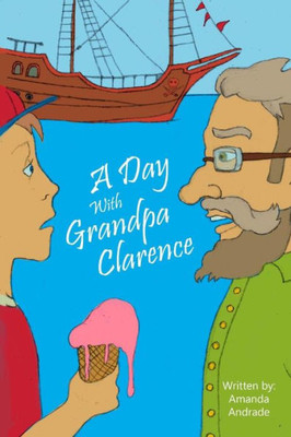A Day With Grandpa Clarence