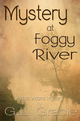 Mystery At Foggy River (A Nash Adams Mystery)