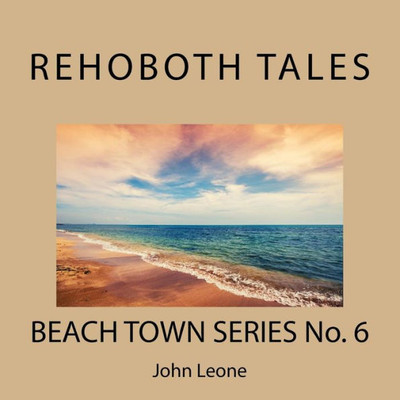 Rehoboth Tales: Beach Town Series No. 6 (Sharklock Bones Beach Towns)
