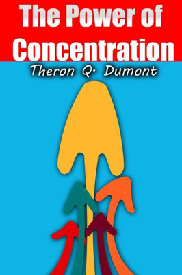 The Power Of Concentration (Life Classics)