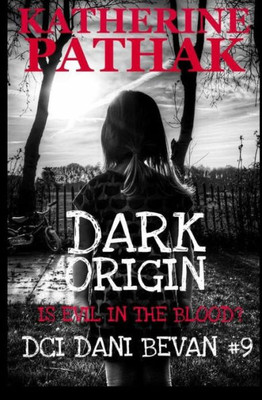 Dark Origin (The Dci Dani Bevan Detective Novels)