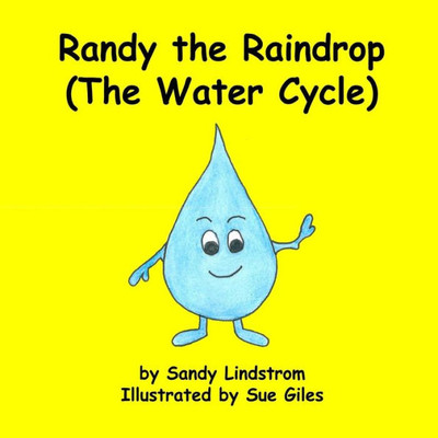 Randy The Raindrop (The Water Cycle)