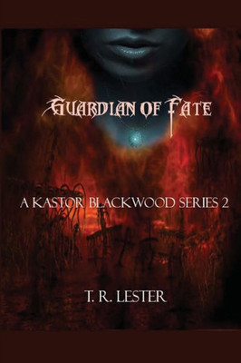 Guardian Of Fate: A Kastor Blackwood Series (Revelation: Kastor Blackwood Series)