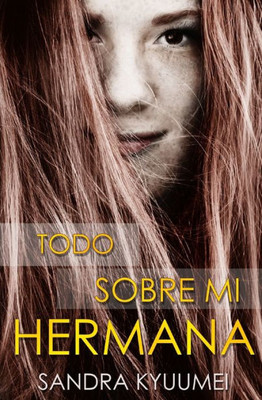 Todo Sobre Mi Hermana (Spanish Edition)