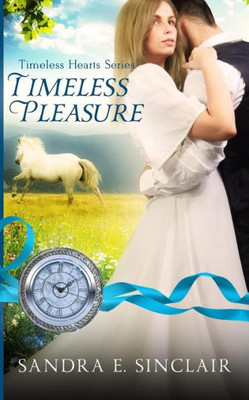 Timeless Pleasure (Timeless Hearts Series)