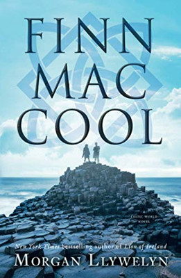 Finn Mac Cool (Celtic World of Morgan Llywelyn, 3)
