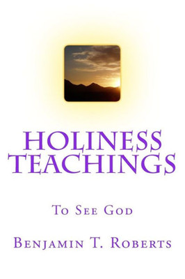 Holiness Teachings: To See God