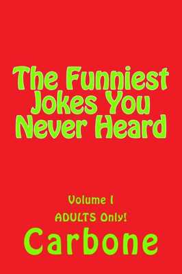 The Funniest Jokes You Never Heard