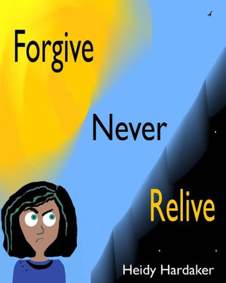 Forgive Never Relive (Heidy's Storhymies) (Volume 5)