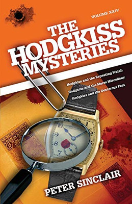 The Hodgkiss Mysteries: Hodgkiss and the Repeating Watch and Other Stories