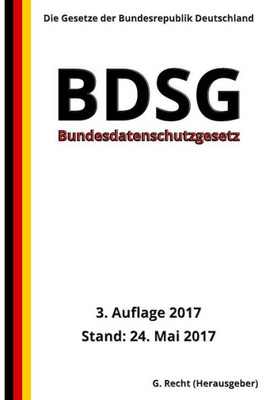 Bundesdatenschutzgesetz (Bdsg), 3. Auflage 2017 (German Edition)