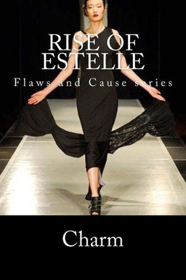 Rise Of Estelle (Flaws And Cause) (Volume 2)