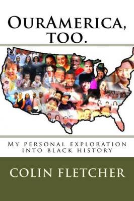 Ouramerica: My Personal Exploration Into Black History