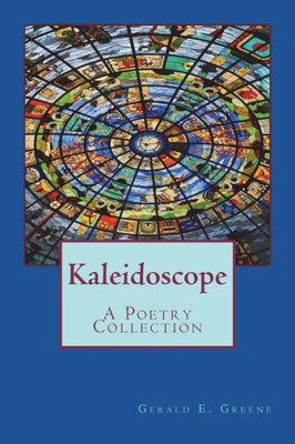 Kaleidoscope: A Poetry Collection