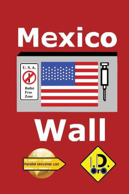 Mexico Wall (Latin Edition) (Parallel Universe List 131)