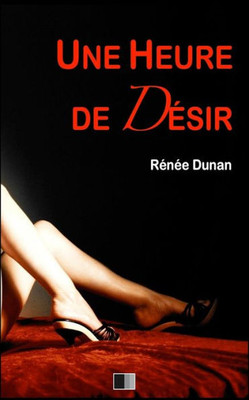 Une Heure De Désir (French Edition)