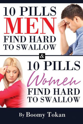 10 Pills Men Find Hard To Swallow & 10 Pills Women Find Hard To Swallow