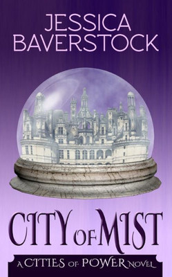 City Of Mist: A Cities Of Power Novel (Volume 1)