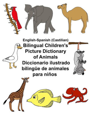 English-Spanish (Castilian) Bilingual Children's Picture Dictionary Of Animals Diccionario Ilustrado Bilingue De Animales Para Ninos (Freebilingualbooks.Com)