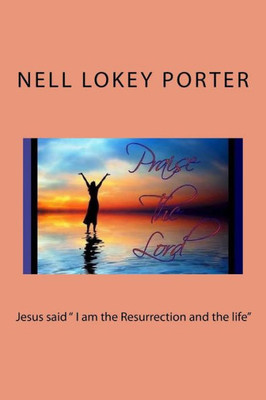 Jesus Said " I Am The Resurrection And The Life"